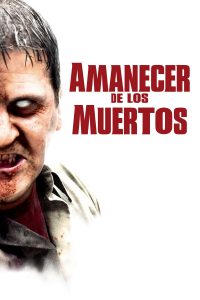 Poster for the movie "Amanecer de los muertos"