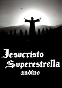 Poster for the movie "Jesucristo Superestrella Andino"