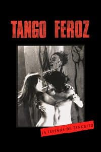 Poster for the movie "Tango feroz: la leyenda de Tanguito"